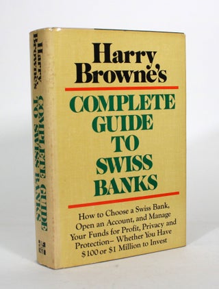 Item #012209 Harry Browne's Complete Guide to Swiss Banks. Harry Browne