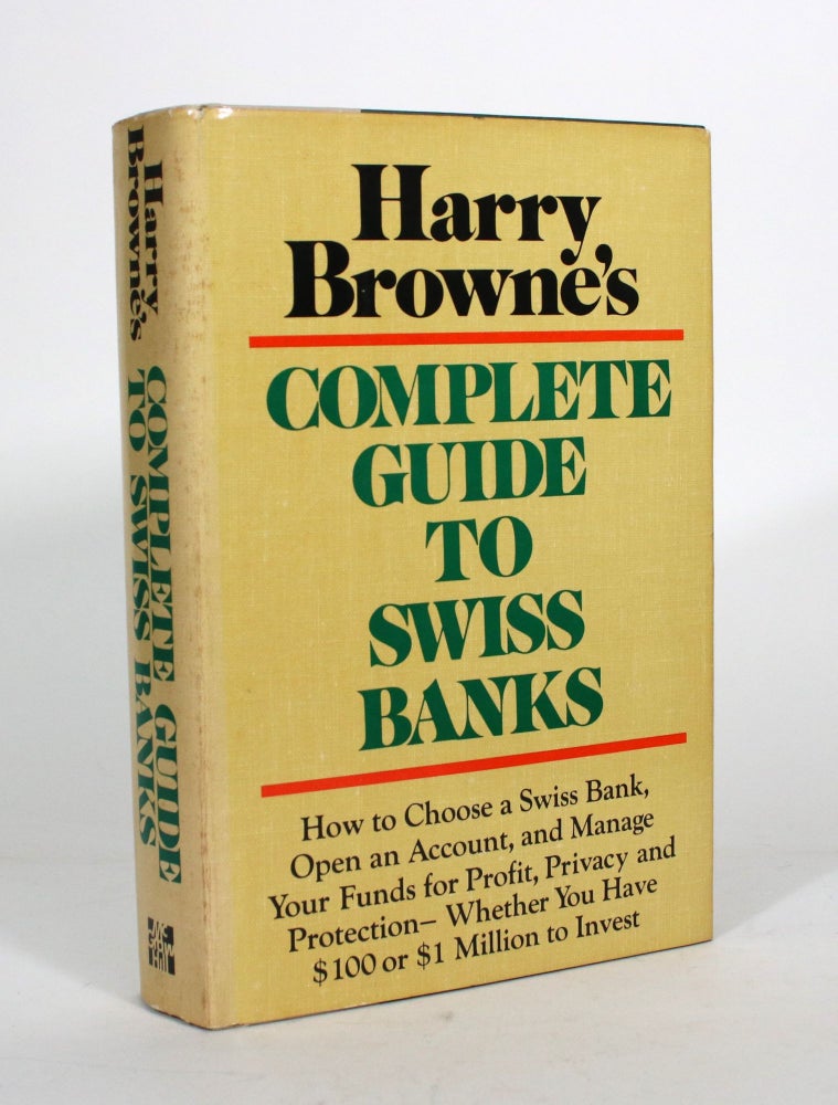 Item #012209 Harry Browne's Complete Guide to Swiss Banks. Harry Browne.