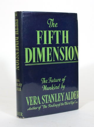 Item #012242 The Fifth Dimension: The Future of Mankind. Vera Stanley Alder