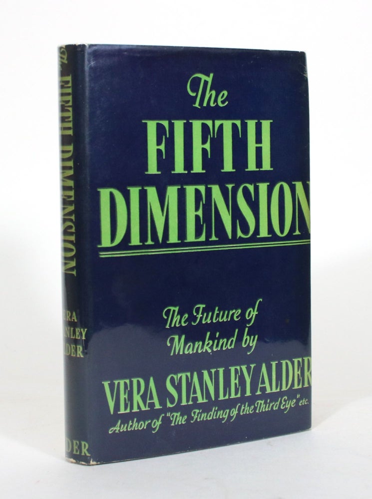 Item #012242 The Fifth Dimension: The Future of Mankind. Vera Stanley Alder.