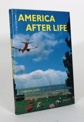 Item #012247 America After Life. Martha Laugs, Daniel Kletke, text