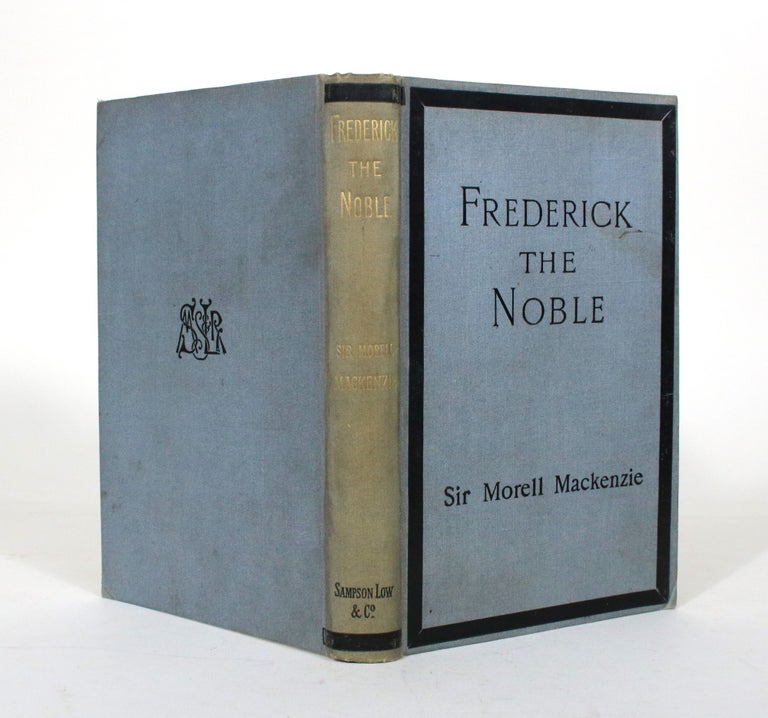 Item #012254 The Fatal Illness of Frederick the Noble. Sir Morell Mackenzie.