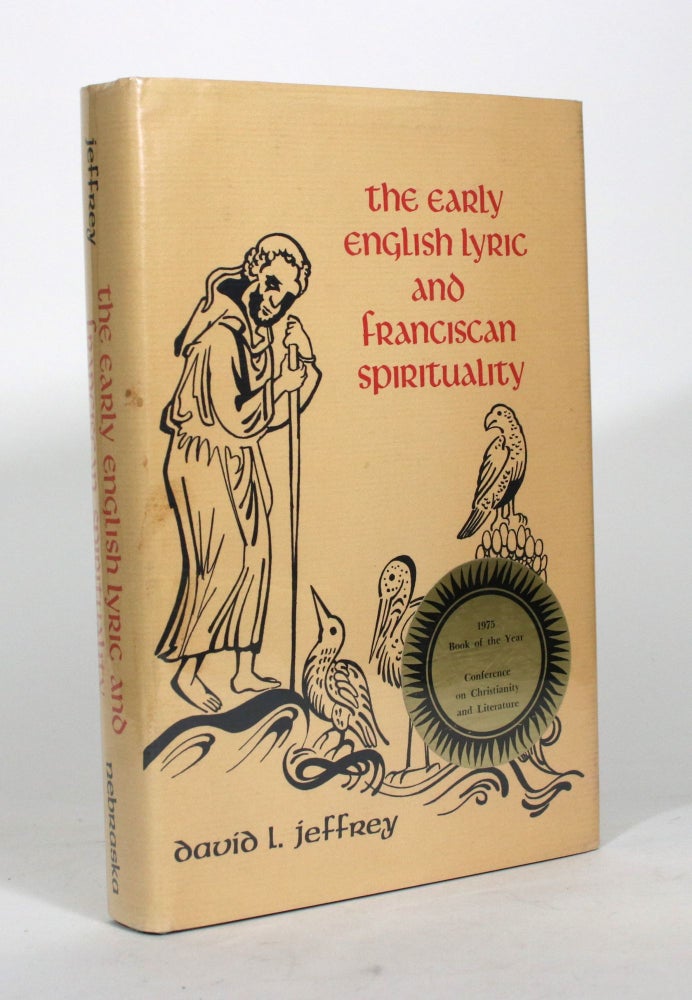 Item #012297 The Early English Lyric and Franciscan Spirituality. David L. Jeffrey.