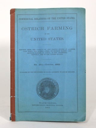 Item #012301 Ostrich Farming in the United States: Reports from the Consuls of the United States...