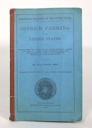 Item #012301 Ostrich Farming in the United States: Reports from the Consuls of the United States...