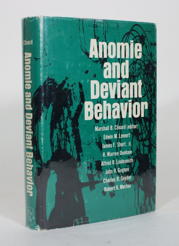 Item #012306 Anomie and Deviant Behavior: A Discussion and Critique. Marshall B. Clinard, James F. Short Edwin M. Lemert, Robert K. Merton, Charles R. Snyder, John H. Gagnon, Alfred R. Lindesmith, H. Warren Dunham.