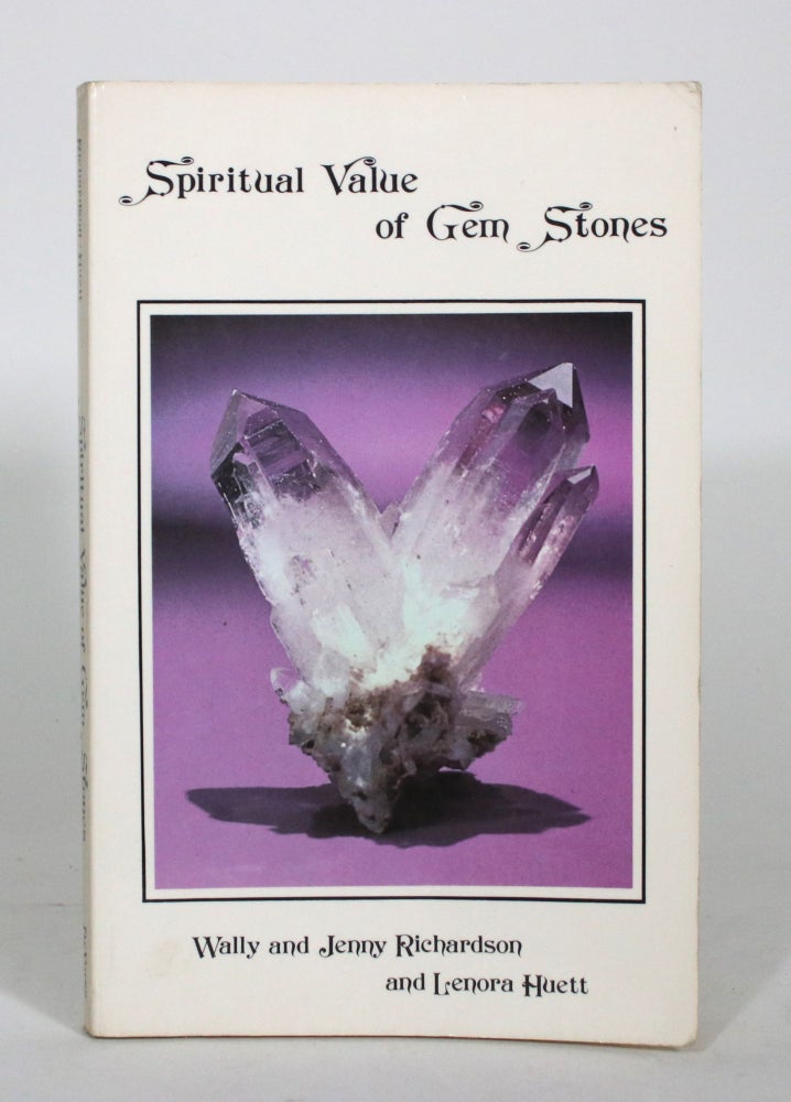 Item #012318 Spiritual Value of Gem Stones. Wally Richardson, Jenny, Lenora Huett, as channeled through.