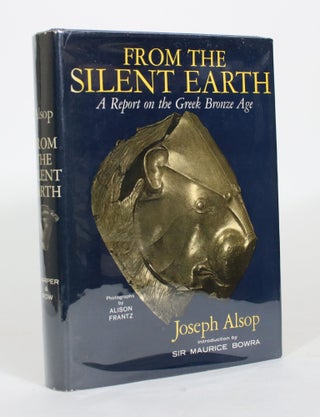 Item #012320 From the Silent Earth: A Report on the Greek Bronze Age. Joseph Alsop