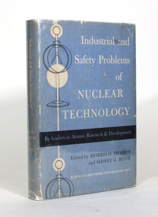 Item #012329 Industrial and Safety Problems of Nuclear Technology. Morris H. Shamos, Sidney G. Roth
