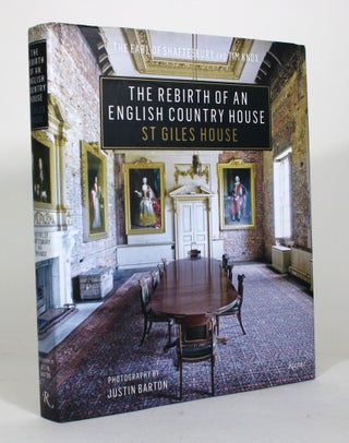 Item #012340 The Rebirth of an English Country House: St Giles House. The Earl of Shaftesbury,...