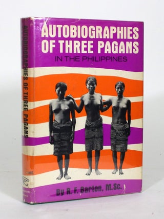 Item #012359 Autobiographies of Three Pagans in the Philippines. R. F Barton