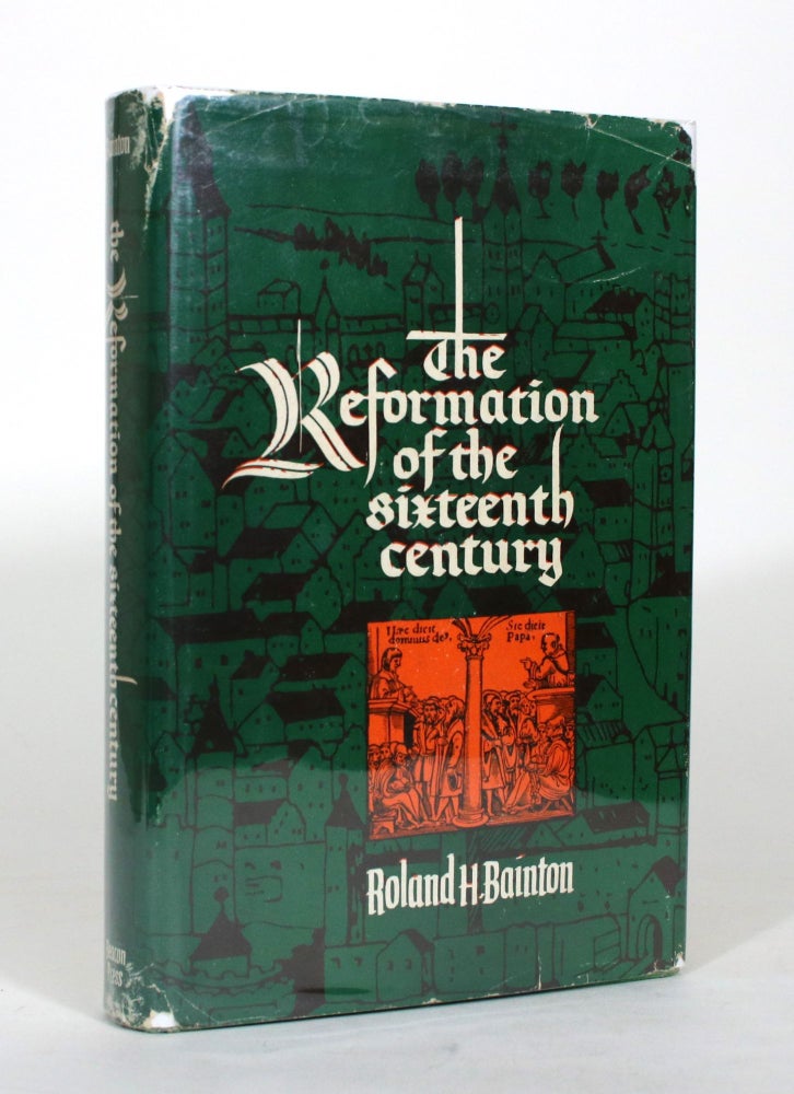 Item #012362 The Reformation of the Sixteenth Century. Roland H. Bainton.
