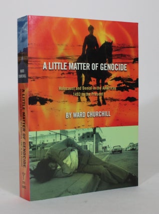 Item #012364 A Little Matter of Genocide: Holocaust and Denial in the Americas 1492 to the...