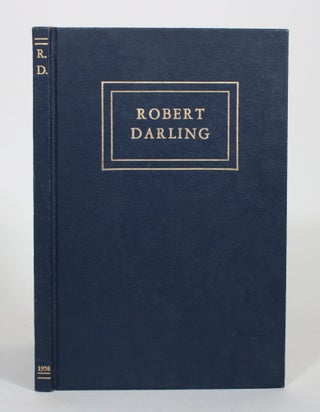 Item #012384 Robert Darling: A Memorial, 1877-1957. Robert Ensign Darling