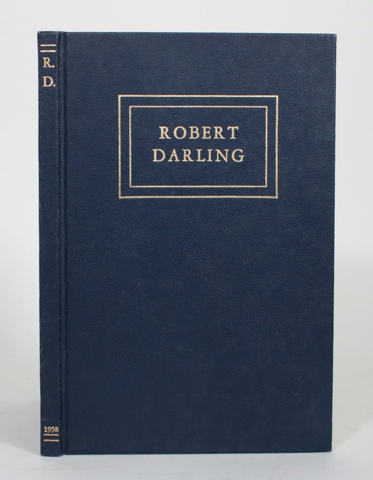 Item #012384 Robert Darling: A Memorial, 1877-1957. Robert Ensign Darling.