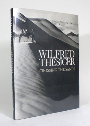Item #012410 Crossing the Sands. Wilfred Thesiger