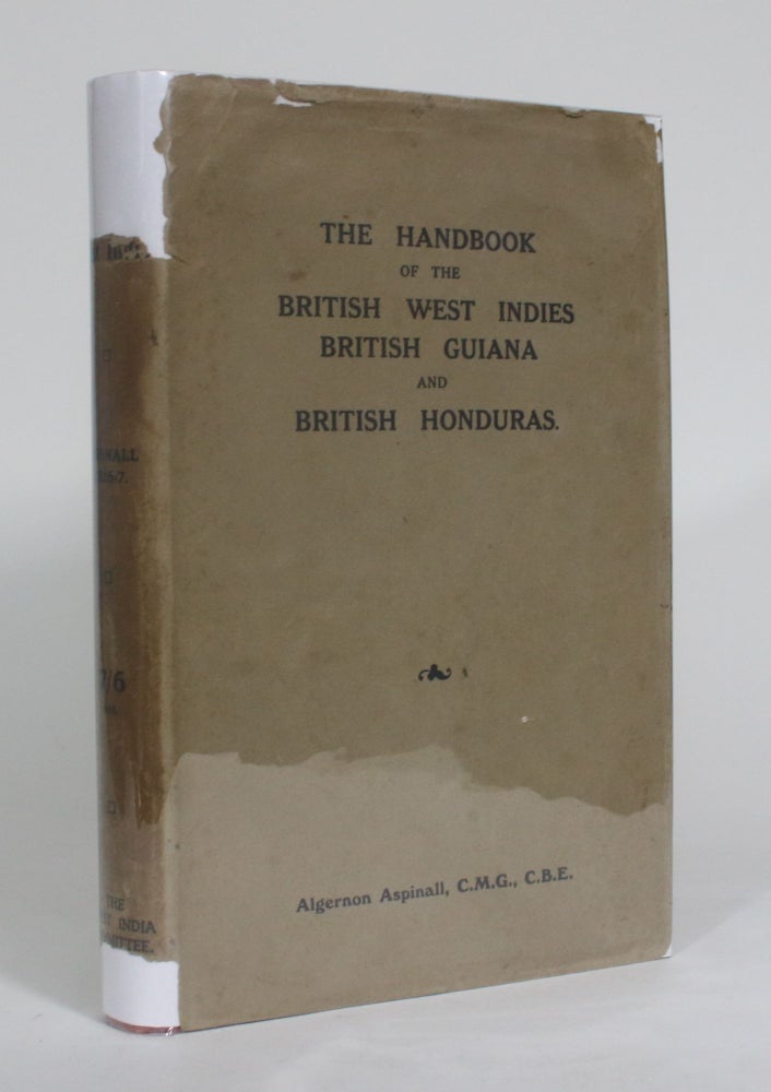 Item #012414 The Handbook of the British West Indies, British Guiana and British Honduras, 1926-27. Algernon Aspinall.
