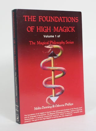 Item #012426 The Foundations of High Magick. Melita Denning, Osborne Phillips
