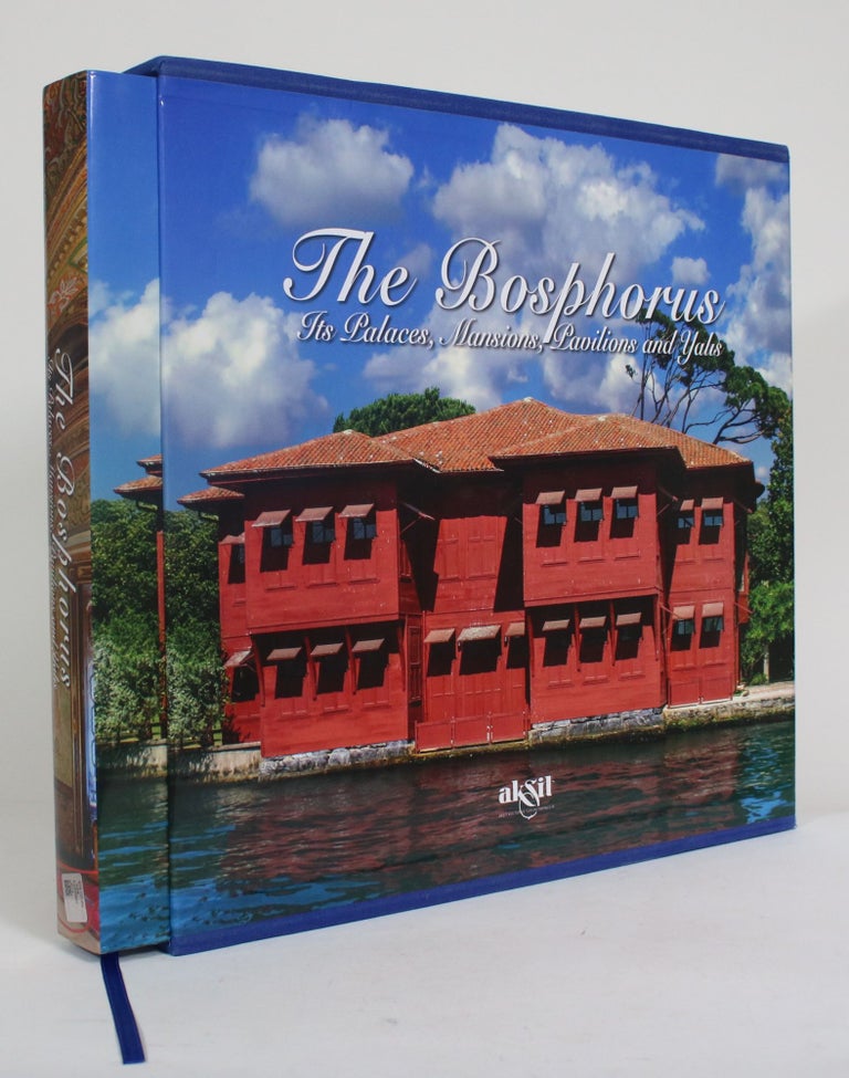 Item #012433 The Bosphorus: Its Palaces, Mansions, Pavilions and Yalis. Ilhan Aksit.