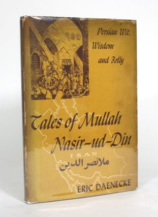 Item #012436 Tales of Mullah Nasir-ud-Din: Persian Wit, Wisdom and Folly. Eric Daenecke