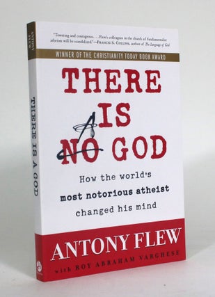 Item #012455 There Is a God: How the World's Most Notorious Atheist Changed His Mind. Antony...