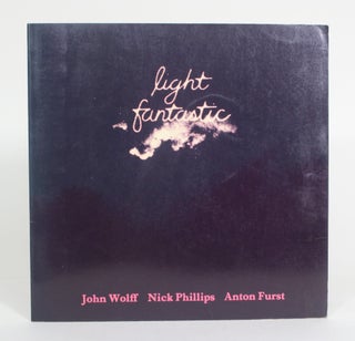 Item #012469 Light Fantastic. John Wolff, Anton Furst, Nick Phillips