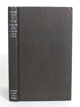 Item #012470 Daily Life in Peru Under the Last Incas. Louis Baudin