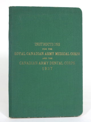 Instructions for the Royal Canadian Army Medical Corps and the. Royal Canadian Army.