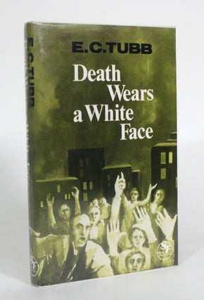 Item #012495 Death Wears a White Face. E. C. Tubb