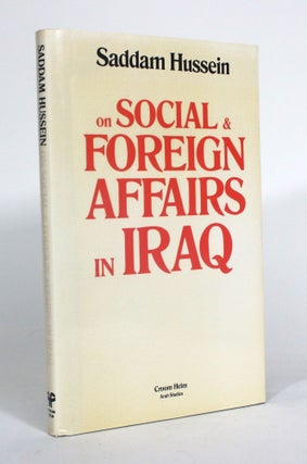 Item #012508 Social & Foreign Affairs in Iraq. Saddam Hussein, Khalid Kishtainy