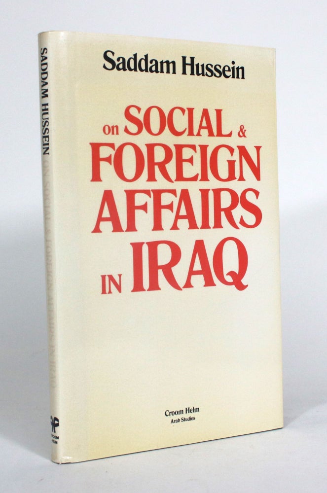 Item #012508 Social & Foreign Affairs in Iraq. Saddam Hussein, Khalid Kishtainy.