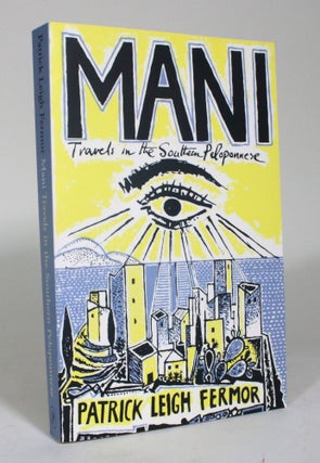 Item #012532 Mani: Travels in the Southern Peloponnese. Patrick Leigh Fermor Fermor