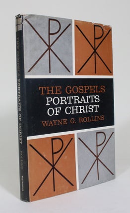 Item #012533 The Gospels: Portraits of Christ. Wayne G. Rollins