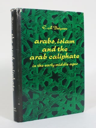 Item #012548 Arabs, Islam and the Arab Caliphate in the Early Middle Ages. E. A Belyaev