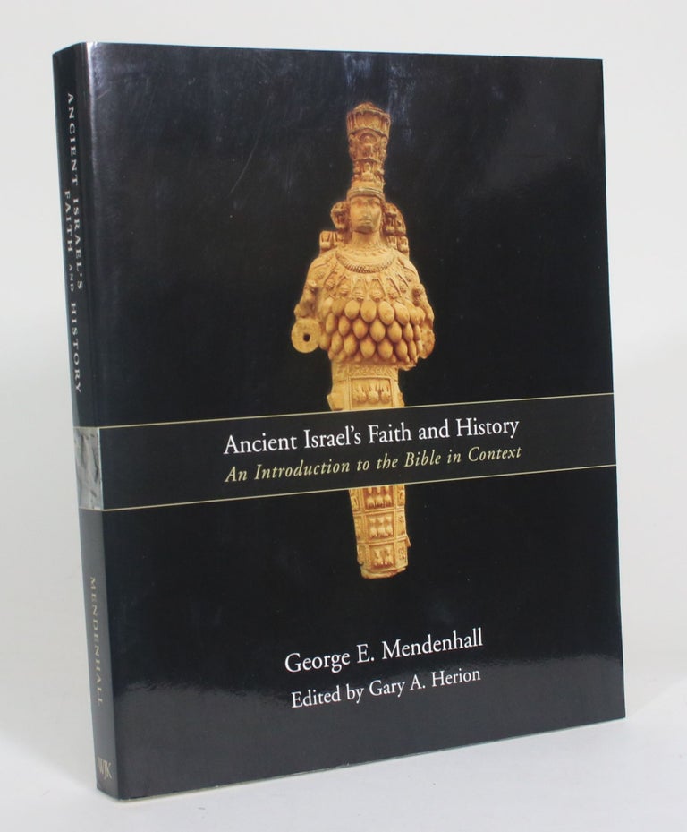 Item #012584 Ancient Israel's Faith and History: An Introduction to the Bible in Context. George E. Mendenhall, Herion. Gary A.