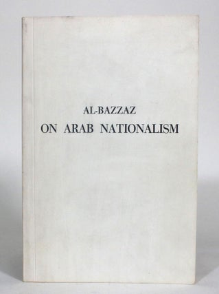 Item #012597 On Arab Nationalism. Al-Bazzaz, Abd al-Rahman