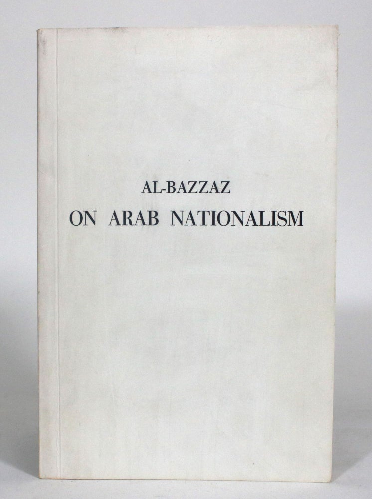 Item #012597 On Arab Nationalism. Al-Bazzaz, Abd al-Rahman.