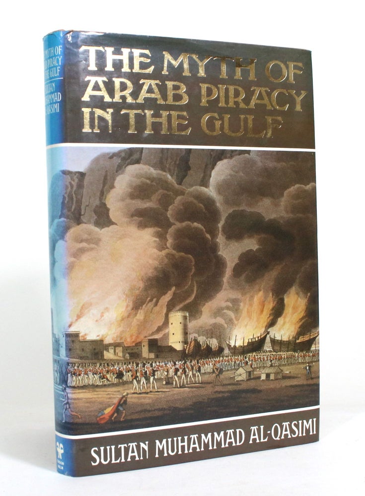Item #012604 The Myth of Arab Piracy in the Gulf. Sultan Muhammad al-Qasimi.