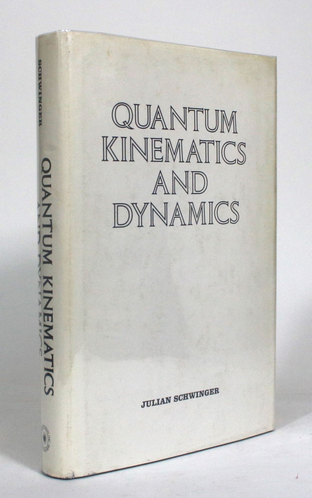 Item #012625 Quantum Kinematics and Dynamics. Julian Schwiger.