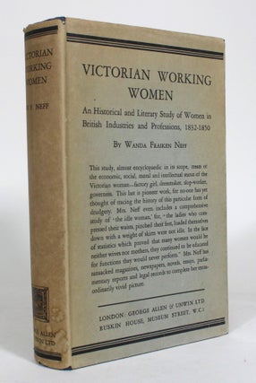 Item #012631 Victorian Working Women: An Historical and Literary Study of Women in British...