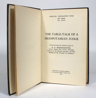 Item #012641 The Table-Talk of a Mesopotamian Judge. D. S. Margoliouth