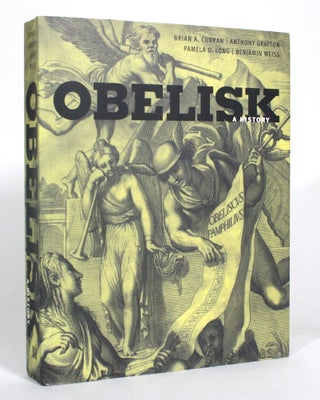 Item #012649 Obelisk: A History. Brian A. Curran, Benjamin Weiss, Pamela O. Long, Anthony Grafton