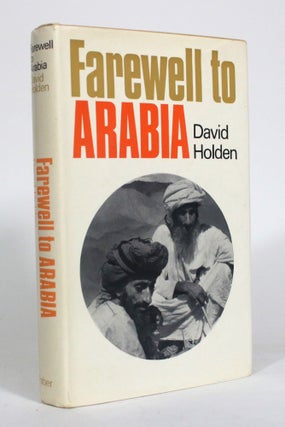 Item #012651 Farewell to Arabia. David Holden