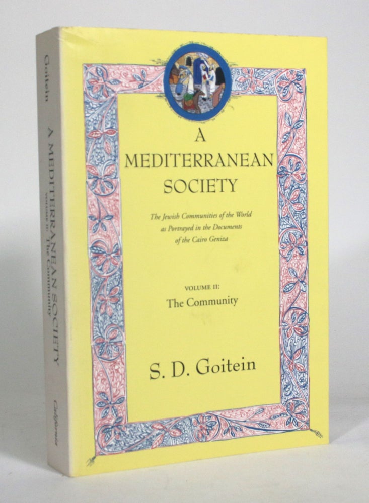 Item #012655 A Mediterranean Society: The Jewish Communinities of the Arab World as Portrayed in the Documents of the Cairo Geniza. Volume II: The Community. S. D. Goitein.