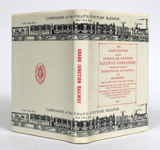 Item #012666 The Grand Junction, and the Liverpool and Manchester Railway Companion, Containing...
