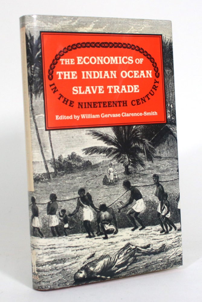 Item #012683 The Economics of The Indian Ocean Slave Trade in the Nineteeth Century. William Gervase Clarence-Smith.