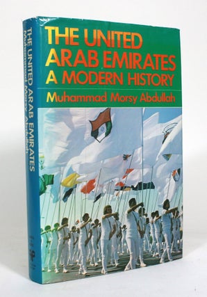 Item #012689 The United Arab Emirates: A Modern History. Muhammad Morsy Abdullah