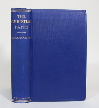 Item #012693 The Christian Faith. Friedrich Schleiermacher, H. R. Mackintosh, J S. Stewart