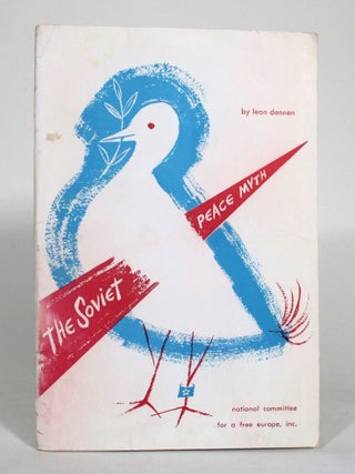 Item #012695 The Soviet Peace Myth. Leon Dennen