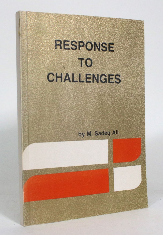 Item #012696 Response to Challenges: An Outline of Iraq's Stand Towards Arab and International Issues. M. Sadeq Ali.